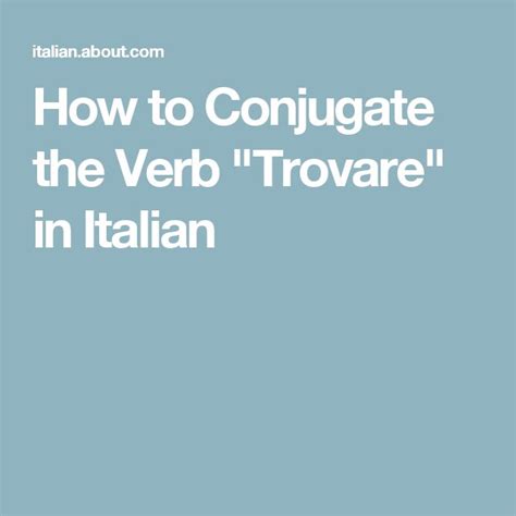 conjugate trovare|find verb conjugation.